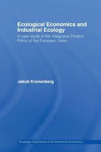 Ecological Economics and Industrial Ecology - Jakub Kronenberg