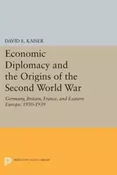 Economic Diplomacy and the Origins of the Second World War - David Kaiser E