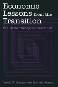 Economic Lessons from the Transition - Daniel R. Kazmer