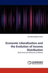 Economic Liberalisation and the Evolution of Income Distribution - Gerardo Angeles-Castro