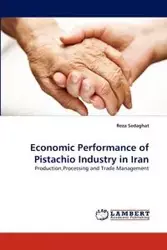 Economic Performance of Pistachio Industry in Iran - Sedaghat Reza