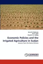 Economic Policies and the Irrigated Agriculture in Sudan - M. Mubarak Amel