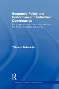 Economic Policy and Performance in Industrial Democracies - Sakamoto Takayuki