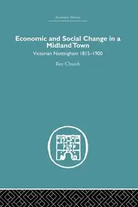 Economic and Social Change in a Midland Town - Roy A. Church