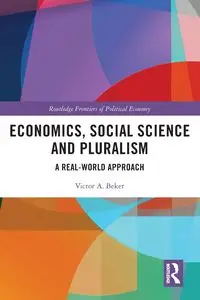 Economics, Social Science and Pluralism - Victor A. Beker