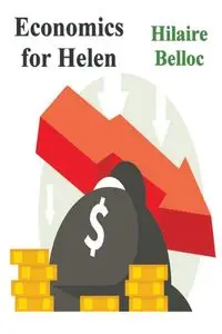 Economics for Helen - Belloc Hilaire