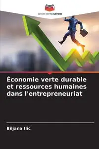 Économie verte durable et ressources humaines dans l'entrepreneuriat - Ilić Biljana