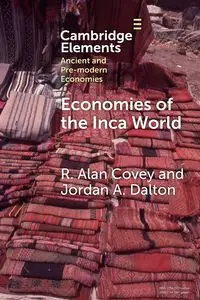 Economies of the Inca World - Alan Covey R.