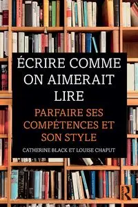 Écrire comme on aimerait lire - Catherine Black