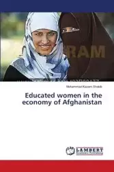 Educated women in the economy of Afghanistan - Mohammad Shakib Kazem