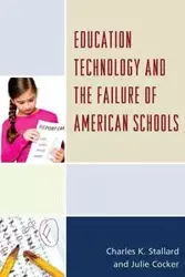 Education Technology and the Failure of American Schools - Charles K. Stallard