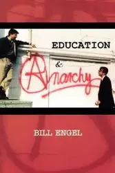 Education and Anarchy - Bill Engel