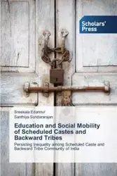 Education and Social Mobility of Scheduled Castes and Backward Tribes - Edannur Sreekala