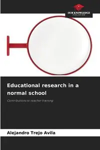 Educational research in a normal school - Alejandro Trejo Ávila