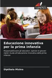 Educazione innovativa per la prima infanzia - Mishra Diptibala