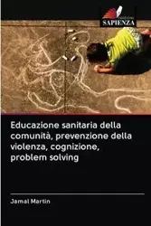 Educazione sanitaria della comunità, prevenzione della violenza, cognizione, problem solving - Martin Jamal