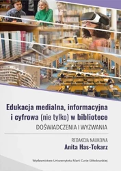 Edukacja medialna, informacyjna i cyfrowa.. - Anita Has-Tokarz