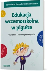 Edukacja wczesnoszkolna w pigułce Język polski Matematyka Przyroda - Opracowanie zbiorowe