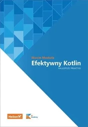 Efektywny Kotlin. Najlepsze praktyki - Marcin Moskała