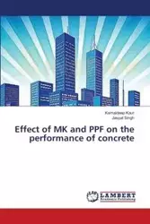 Effect of Mk and Ppf on the Performance of Concrete - Kaur Kamaldeep