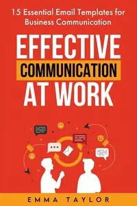 Effective Communication at Work - Taylor Emma