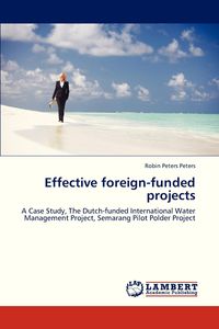 Effective Foreign-Funded Projects - Robin Peters Peters