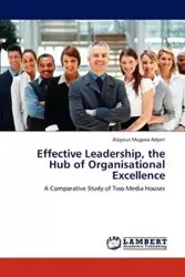 Effective Leadership, the Hub of Organisational Excellence - Mugasa Adyeri Aloysius