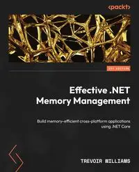 Effective .NET Memory Management - Williams Trevoir