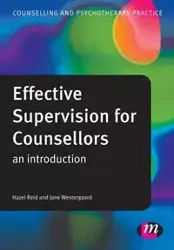 Effective Supervision for Counsellors - Reid Hazel