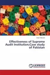 Effectiveness of Supreme Audit Institution;Case study of Pakistan - Masood Anam