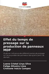 Effet du temps de pressage sur la production de panneaux MDP - Silva Luana Cristal Lirya