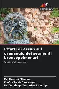 Effetti di Assan sul drenaggio dei segmenti broncopolmonari - Sharma Dr. Deepak