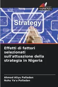 Effetti di fattori selezionati sull'attuazione della strategia in Nigeria - Ahmad Palladan Aliyu