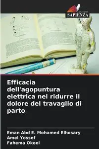 Efficacia dell'agopuntura elettrica nel ridurre il dolore del travaglio di parto - Mohamed Elhosary Eman Abd E.