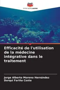 Efficacité de l'utilisation de la médecine intégrative dans le traitement - Jorge Alberto Moreno Hernández