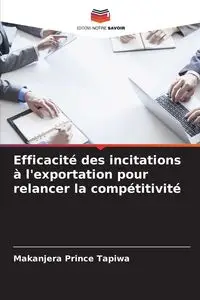 Efficacité des incitations à l'exportation pour relancer la compétitivité - Prince Tapiwa Makanjera