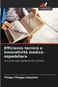 Efficienza tecnica e innovatività medico-ospedaliera - Chieppe Saquetto Thiago