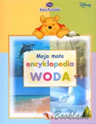 Egmont moja mała encyklopedia woda - Zuzanna Kondej, Małgorzata Szyszko-Kondej