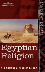 Egyptian Religion - A. Ernest Wallis Budge