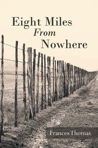 Eight Miles From Nowhere - Thomas Frances