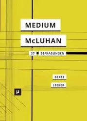 Ein Medium namens McLuhan - Bexte Peter
