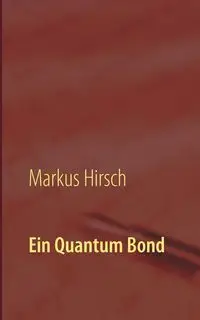 Ein Quantum Bond - Markus Hirsch