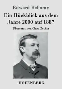 Ein Rückblick aus dem Jahre 2000 auf 1887 - Edward Bellamy