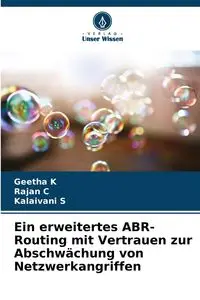 Ein erweitertes ABR-Routing mit Vertrauen zur Abschwächung von Netzwerkangriffen - K Geetha