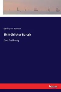 Ein fröhlicher Bursch - Bjørnson Bjørnstjerne