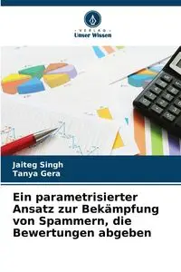 Ein parametrisierter Ansatz zur Bekämpfung von Spammern, die Bewertungen abgeben - Singh Jaiteg