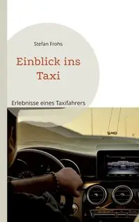 Einblick ins Taxi - Stefan Frohs