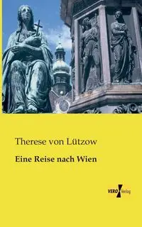 Eine Reise nach Wien - Therese von Lützow