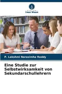 Eine Studie zur Selbstwirksamkeit von Sekundarschullehrern - Lakshmi Narasimha Reddy P.