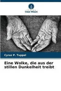 Eine Wolke, die aus der stillen Dunkelheit treibt - Tuppal Cyruz P.